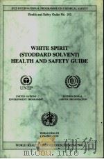 WHITE SPIRIT （STODDARD SOLVENT）HEALTH AND SAFETY GUIDE     PDF电子版封面  9241511036   