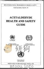 IPCS ACETALDEHYDE HEALTH AND SAFETY GUIDE     PDF电子版封面  9241510900   