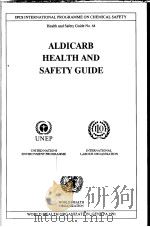 IPCS ALDICARB HEALTH AND SAFETY GUIDE     PDF电子版封面  9241510641   