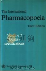 THE INTERNATIONAL PHARMACOPOEIA  THIRD EDITION  Volume 3  Quality Sopecifications     PDF电子版封面  9241542152   