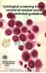Cytological screening in the control of cervical cancer:technical guidelines     PDF电子版封面  9241542195   