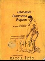 Labor-based Construction Programs  A Practical Guide for Planing and Management     PDF电子版封面  0195615123   