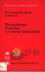 IPCS International Programme on Chemical Safety  Environmental Health Criteria 76  Thiocarbamate Pes     PDF电子版封面  9241542764   
