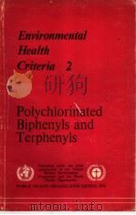ENVIRONMENTAL HEALTH CRITERIA 2 POLYCHLORINATED BIPHENYLS AND TERPHENYLS     PDF电子版封面  9241540621   