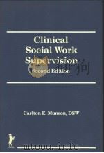 SLINICAL SOCIAL WORK SUPERVISION     PDF电子版封面  1560242841  CARLTON E.MUNSON，DSW 