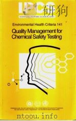 IPCS ENVIRONMENTAL HEALTH CRITERIA 141 QUALITY MANAGEMENT FOR CHEMICAL SAFETY TESTING     PDF电子版封面  9244571411   