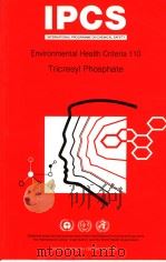 IPCS INTERNATIONAL PROGRAMME ON CHEMICAL SAFETY  Environmental Health Criteria 110  Tricresyl Phosph     PDF电子版封面  9241571101   