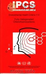 IPCS INTERNATIONAL PROGRAMME ON CHEMICAL SAFETY  Environmental Health Criteria 113  Fully Halogenate     PDF电子版封面  9241571136   
