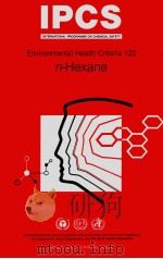 IPCS ENVIRONMENTAL HEALTH CRITERIA 122 N-HEXANE     PDF电子版封面  9241571225   