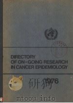 DIRECTORY OF ON-GOING RESEARCH IN CANCER EPIDEMIOLOGY  1976     PDF电子版封面     