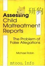 ASSESSING CHILD MALTREATMENT REPORTS     PDF电子版封面  1560241616   