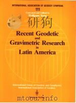 INTERNATIONAL ASSOCIATION OF GEODESY SYMPOSIA 111  Recent Geodetic and Gravimetric Research in Latin     PDF电子版封面  0387561218  Wolfgang Torge 