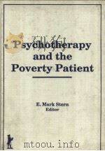 Psychotherapy and the Poverty Patient     PDF电子版封面  1560240660  E.Mark Stern 