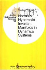 Stephen Wiggins Normally Hyperbolic Invariant Manifolds in Dynamical Systems     PDF电子版封面  038794205X   