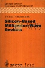 J.-F.Luy P.Russer (Eds.) Silicon-Based Millimeter-Wave Devices     PDF电子版封面  3540580476  E.Kasper 
