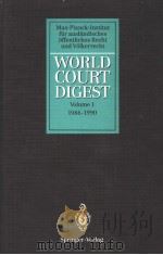 WORLD COURT DIGEST VOLUME 1 1986-1990     PDF电子版封面  3540561412   