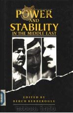 POWER AND STABILITY IN THE MIDDLE EAST     PDF电子版封面  086232808X  BERCH BERBEROGLU 