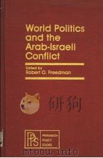 WORLD POLITICS AND THE ARAB-LSRAELI CONFLICT     PDF电子版封面  0080233805  ROBERT O.FREEDMAN 