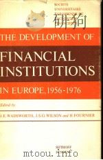 THE DEVELOPMENT OF FINANCIAL INSTITUTIONS IN EUROPE 1956-1976   1977  PDF电子版封面  9028603379   