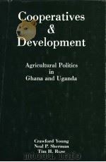 COOPERATIVES & DEVELOPMENT AGRICULTURAL POLITICS IN GHANA AND UGANDA（1981 PDF版）