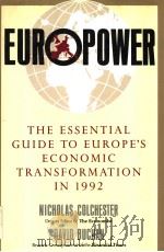 EUROPOWER  THE ESSENTIAL GUIDE TO EUROPE'S ECONOMIC TRANSFORMATION IN 1992   1992  PDF电子版封面  0812918738   