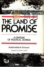 THE LAND OF PROMISE  A CRITIQUE OF POLITICAL ZIONISM   1977  PDF电子版封面  0930244028   