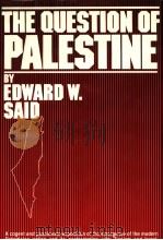 THE QUESTION OF PALESTINE   1980  PDF电子版封面  0812908325  EDWARD W.SAID 
