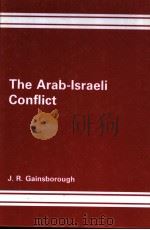 THE ARAB-LSRAELI CONFLICT     PDF电子版封面  0566008181  J.R.GAINSBOROUGH 