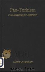 FAN-TURKISM:FROM IRREDENTISM TO COOPERATION   1995  PDF电子版封面  0253328699  JACOB M.LANDAU 