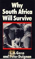 WHY SOUTH AFRICA WILL SURVIVE   1981  PDF电子版封面  0709902239   