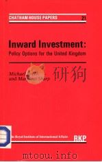 INWARD INVESTMENT;POLICY OPTIONS FOR THE UNITED KINGDOM   1984  PDF电子版封面  0710202563   