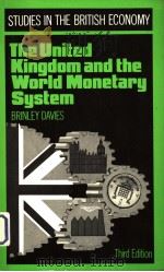 THE UNITED KINGDOM AND THE WORD MONETARY SYSTEM   1979  PDF电子版封面  0435845748  BRINLEY DAVIES HEAD OF ECONOMI 