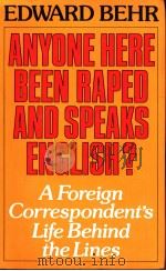 ANYONE HERE BEEN RAPED AND SPEAKS ENGLISH?   1978  PDF电子版封面  0241105293  A FOREIGN CORRESPONDENT'S LIF 
