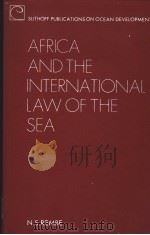 AFRICA AND THE INTERNATIONAL LAW OF THE SEA:A STUDY OF THE CONTRIBUTION OF THE AFRICAN STATES TO THE（1980 PDF版）