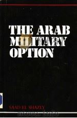 THE ARAB MILITARY OPTION   1986  PDF电子版封面  096045621X   