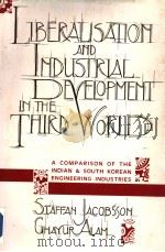 LIBERALISATION AND INDUSTRIAL DEVELOPMENT IN THE THIRD WORLD（1994 PDF版）