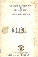 WORKERS' PARTICIPATION IN MANAGEMENT IN INDIA AND ABROAD     PDF电子版封面    MASOOD A.MIRZA 