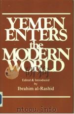 YEMEN ENTERS THE MODERN WORLD     PDF电子版封面  0897120582  IBRAHIM AL-RASHID 