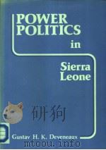 POWER POLITICS IN SIERRA LEONE     PDF电子版封面  9781481676  GUSTAV H.K.DEVENEAUX，PH.D. 