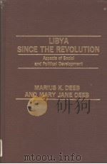 LIBYA SINCE THE REVOLUTION     PDF电子版封面  003058308X  MARIUS K.DEEB  MARY JANE DEEB 