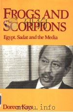 FROGS AND SCORPIONS  EGYPT，SADAT AND THE MEDIA     PDF电子版封面  058411057X  DOREEN KAYS 