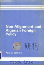 NON-ALIGNMENT AND ALGERIAN FOREIGN POLICY     PDF电子版封面    ASSASSI LASSASSI 