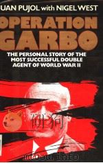 OPERATION GARBO  THE PERSONAL STORY OF THE MOST SUCCESSFUL DOUBLE AGENT OF WORLD WAR II     PDF电子版封面  0394547772  JUAN PUJOL WITH NIGEL WEST 
