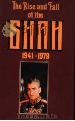 THE RISE AND FALL OF THE SHAH 1941-1979     PDF电子版封面  0207144125  AMIN SAIKAL 