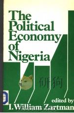 THE POLITICAL EXONOMY OF NIGERIA  A SAIS STDDY ON AFRICA     PDF电子版封面  0030618274  I.WILLIAM ZARTMAN 