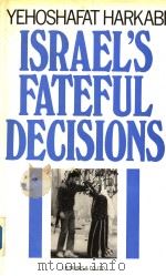 ISRAEL‘S FATEFUL DECISIONS     PDF电子版封面  1850430942  LENN SCHRAMM 