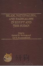 ISLAM，NATIONALISM，AND RADICALISM IN EGYPT AND THE SUDAN     PDF电子版封面  0030638127  GABRIEL R.WARBURH  URI M.KUPFE 