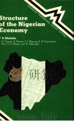STRUCTURE OF THE NIGERIAN ECONOMY     PDF电子版封面  0333233166  F A OLALOKU 