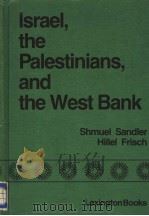 ISRAEL THE PALESTINIANS AND THE WEST BANK  A STUDY IN ENTERCOMMUNAL CONFLICT（1983 PDF版）