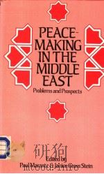 PEACEMAKING IN THE MIDDLE EAST  PROBLEMS AND PROSPECTS   1985  PDF电子版封面  0709935221   